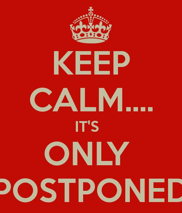 Keep Calm... It's Only Postponed Photo